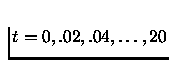 $t=0,.02,.04,\ldots,20$
