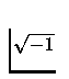 $\sqrt{-1}$