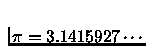 $\pi=3.1415927\cdots$