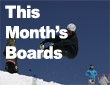 This Months Boards
