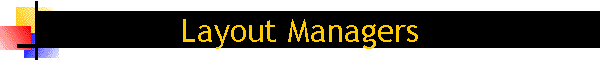 Layout Managers