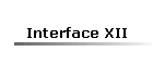 Interface XII