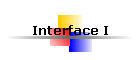 Interface I