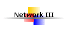 Network III