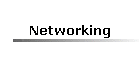 Networking